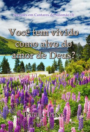 Book cover of Você tem vivido como alvo do amor de Deus? - Sermões em Cantares de Salomão (I)