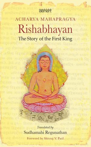 Cover of the book Rishabhayan: The Story of the First King by George Monbiot