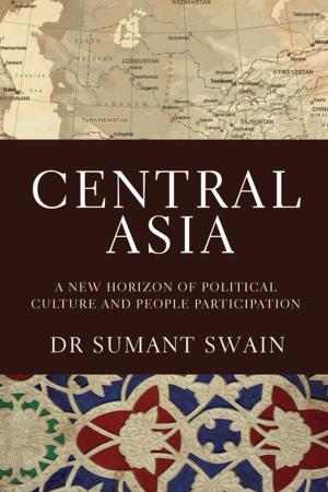 Cover of the book Central Asia: Horiozon of Political Culture and People Participation by Brigadier Madan M Bhanot