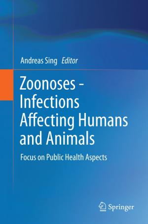 Cover of the book Zoonoses - Infections Affecting Humans and Animals by Tiffany Jones