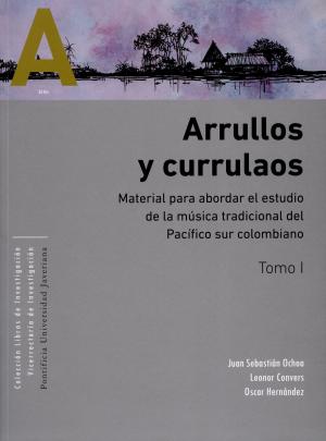 Cover of the book Arrullos y currulaos by Óscar Fernando Acevedo Arango