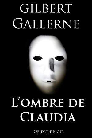 Cover of the book L'ombre de Claudia by Gilles Bergal, Gilbert Gallerne