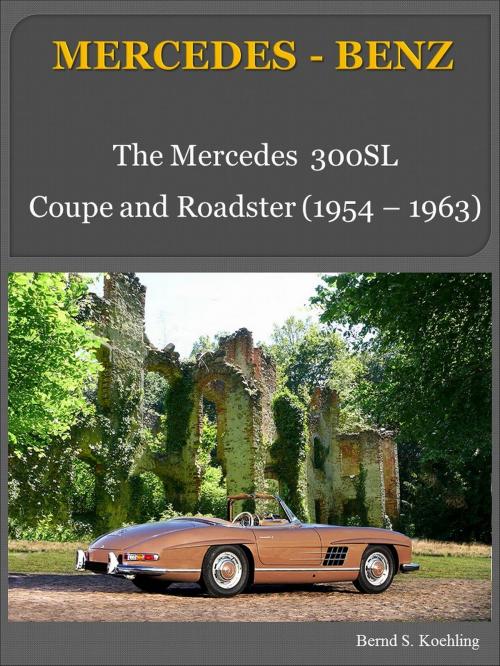Cover of the book Mercedes-Benz 300SL W198 with chassis number/data card explanation by Bernd S. Koehling, Bernd S. Koehling