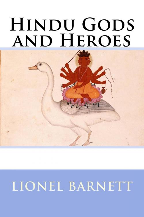 Cover of the book Hindu Gods and Heroes by Lionel D. Barnett, True North