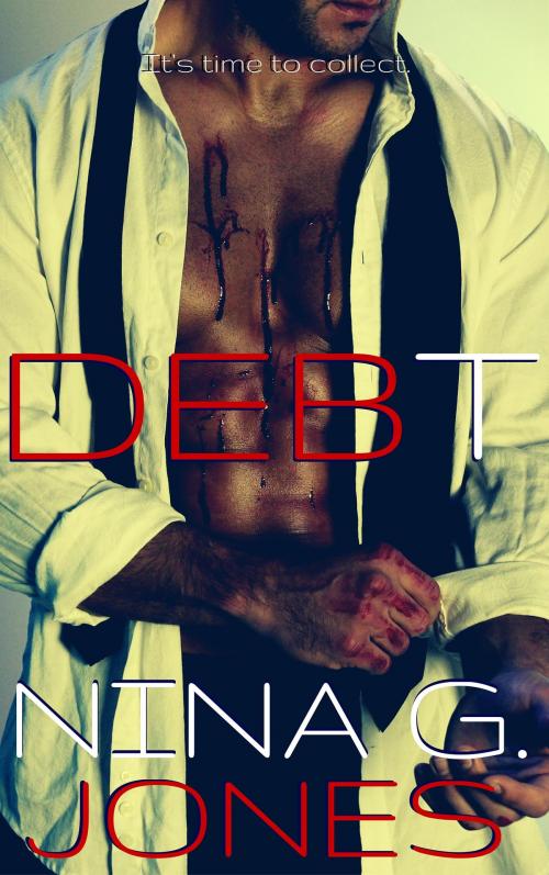 Cover of the book DEBT by Nina G. Jones, Nina G. Jones