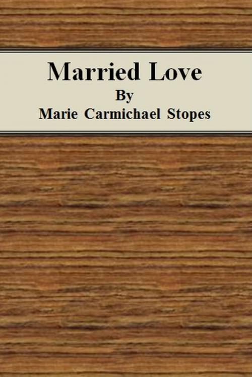 Cover of the book Married Love by Marie Carmichael Stopes, cbook6556