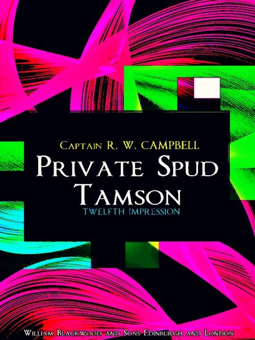 Cover of the book Private Spud Tamson by R. W. Campbell, William Blackwood and Sons