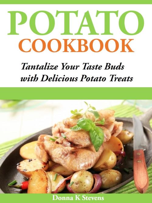 Cover of the book Potato Cookbook by Donna K Stevens, Donna K Stevens