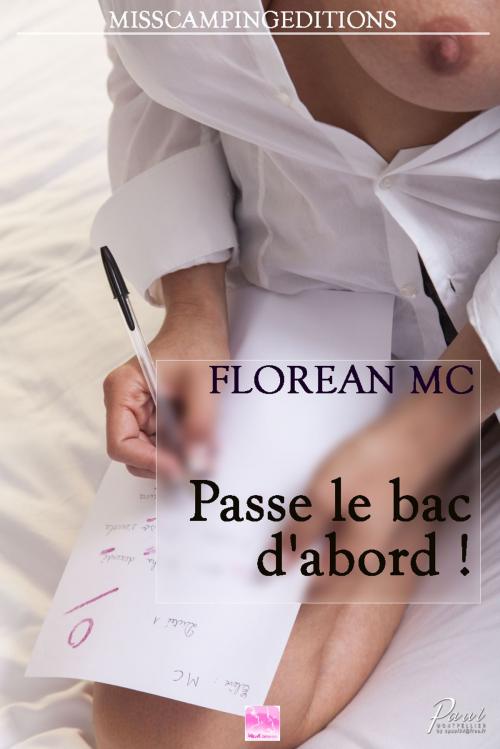 Cover of the book Passe le bac d'abord ! by Florean MC, Miss Camping Editions