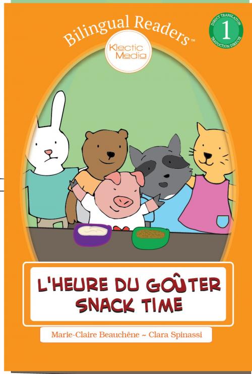 Cover of the book Snack Time - L'heure du Goûter by Marie-Claire Beauchêne, Klectic Media LLC