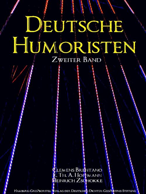 Cover of the book Deutsche Humoristen, Zweiter Band by Clemens Brentano, Ernst Theodor Amadeus Hoffmann, Heinrich Zschokke, Hamburg-Großborstel
