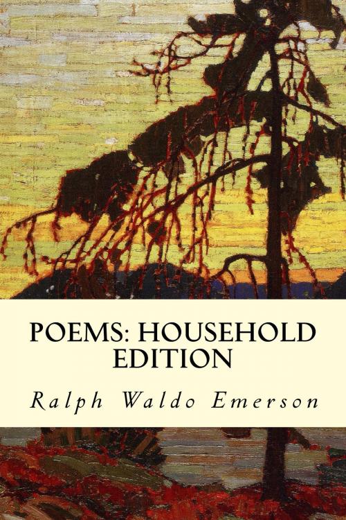 Cover of the book Poems: Household Edition by Ralph Waldo Emerson, True North