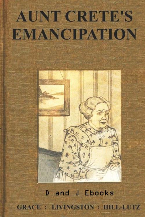 Cover of the book Aunt Crete's Emancipation by Grace Livingston Hill, Classic Romances