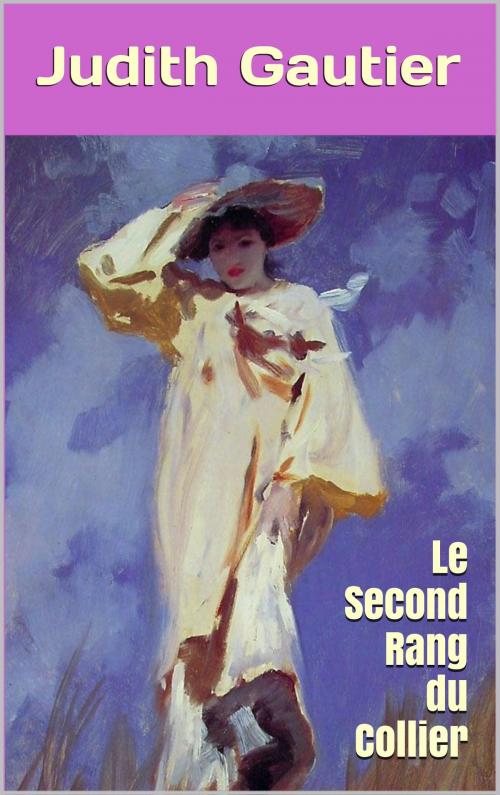 Cover of the book Le Second Rang du Collier by Judith Gautier, JCA