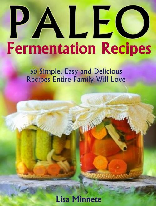 Cover of the book Paleo Fermentation Recipes by Lisa Minnete, Lisa Minnete