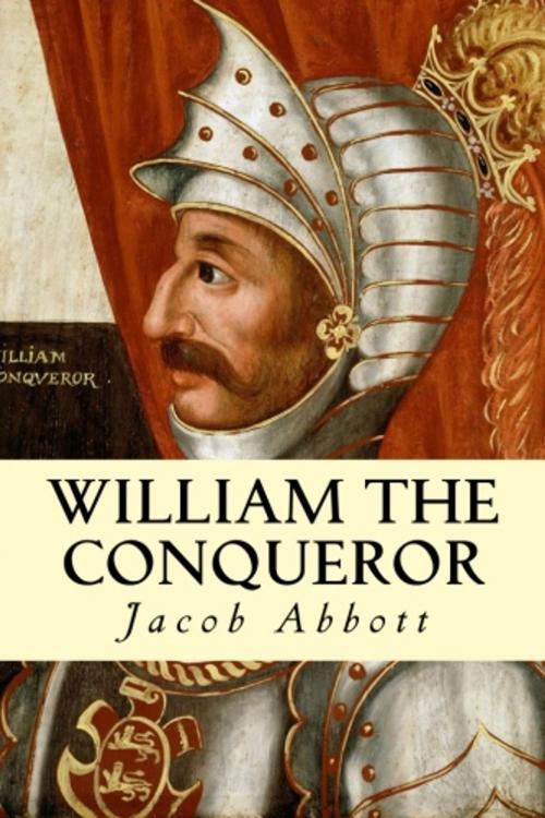 Cover of the book William the Conqueror by Jacob Abbott, True North