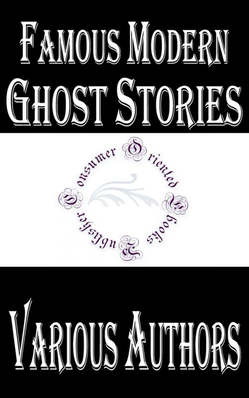 Cover of the book Famous Modern Ghost Stories by Ambrose Bierce, Various Authors, Consumer Oriented Ebooks Publisher