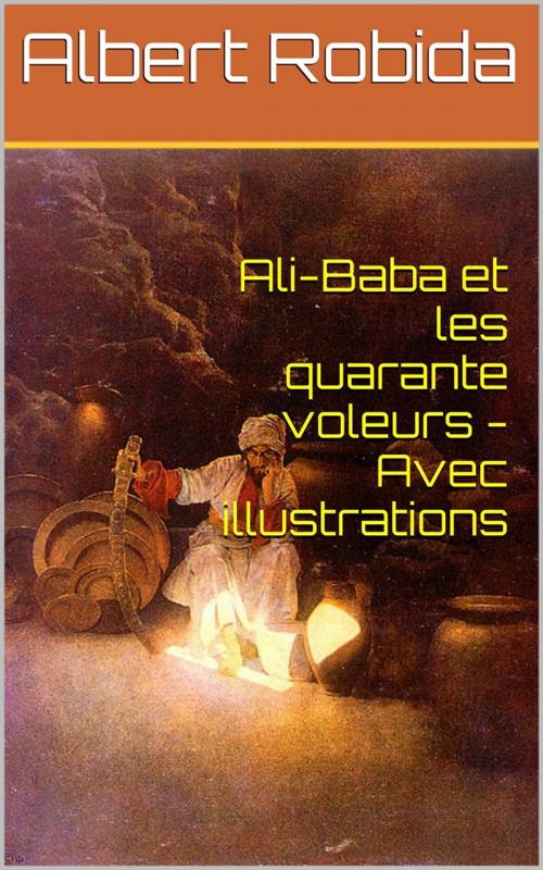 Cover of the book Ali-Baba et les quarante voleurs by Albert Robida, PRB