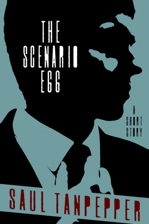 Cover of the book The Scenario Egg by Saul Tanpepper, Brinestone Press