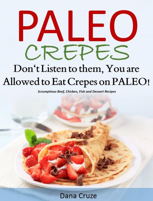Cover of the book Paleo Crepes by Dana Cruze, Dana Cruze