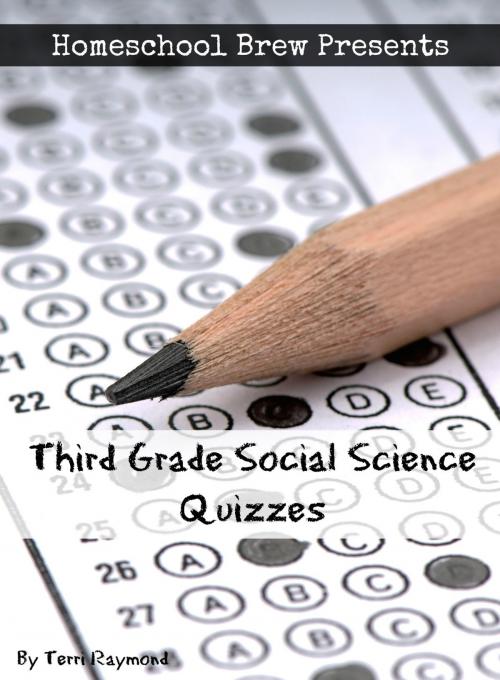 Cover of the book Third Grade Social Science Quizzes by Terri Raymond, HomeSchool Brew Press