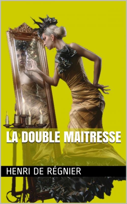 Cover of the book La Double Maitresse by Henri de Régnier, PRB