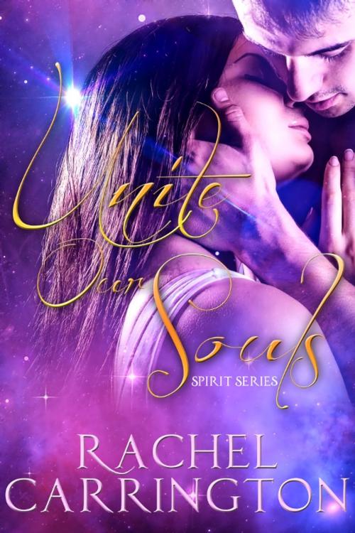 Cover of the book Unite Our Souls by Rachel Carrington, Rachel Carrington