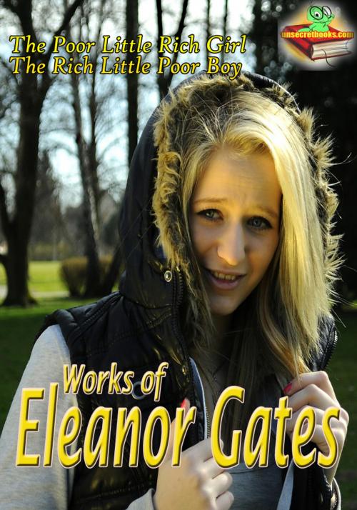Cover of the book Works of Eleanor Gates (6 Works) by Eleanor Gates, Unsecretbooks.com
