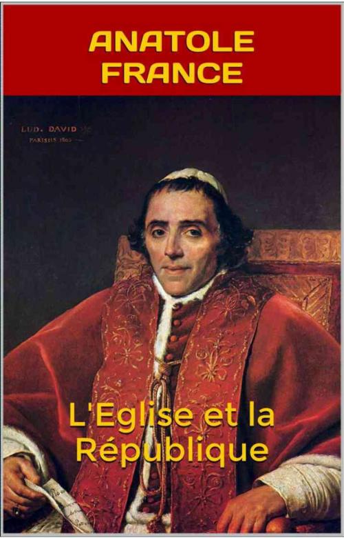 Cover of the book L'Eglise et la République by Anatole France, JCA
