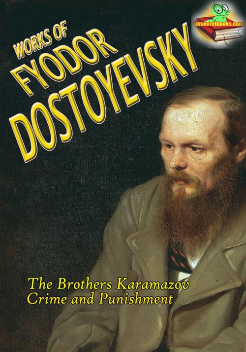Cover of the book Works of Fyodor Dostoyevsky (10 Works) by Fyodor Dostoyevsky, Unsecretbooks.com