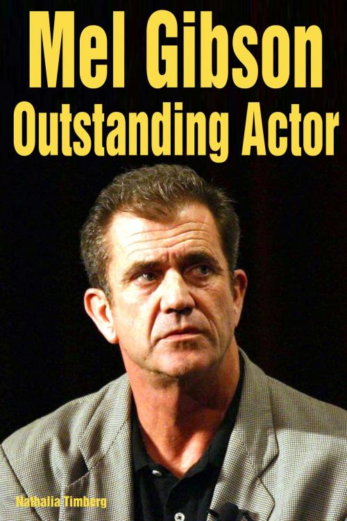 Cover of the book Mel Gibson: Outstanding Actor by Nathalia Timberg, Nathalia Timberg