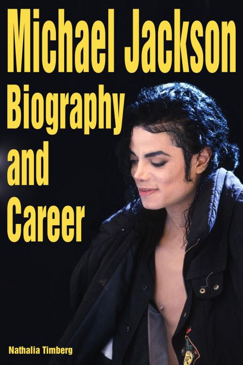 Cover of the book Michael Jackson: Biography and Career by Nathalia Timberg, Nathalia Timberg