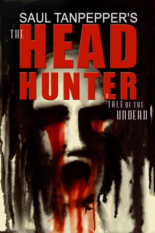 Cover of the book The Headhunter by Saul Tanpepper, Brinestone Press