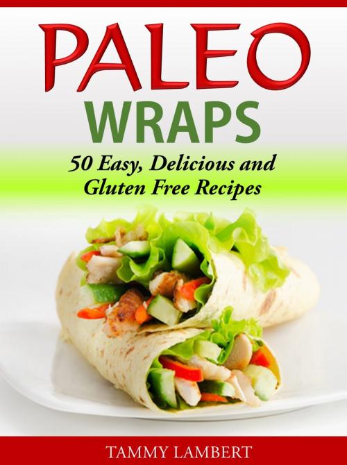 Cover of the book Paleo Wraps by Tammy Lambert, Tammy Lambert
