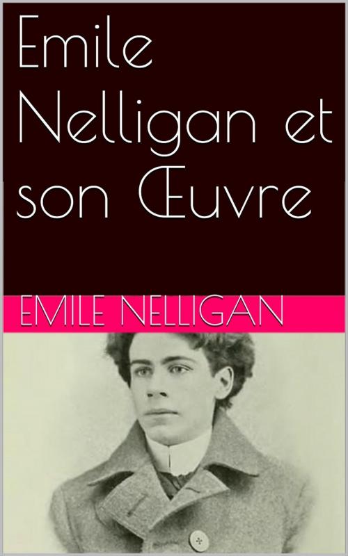 Cover of the book Emile Nelligan et son Œuvre by Emile Nelligan, PRB
