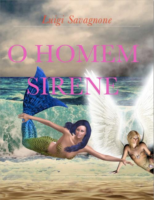 Cover of the book O Homem Sirene by Luigi Savagnone, Luigi Savagnone