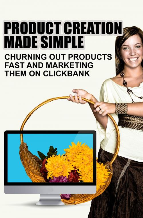 Cover of the book Product Creation Made Simple by Anonymous, Consumer Oriented Ebooks Publisher