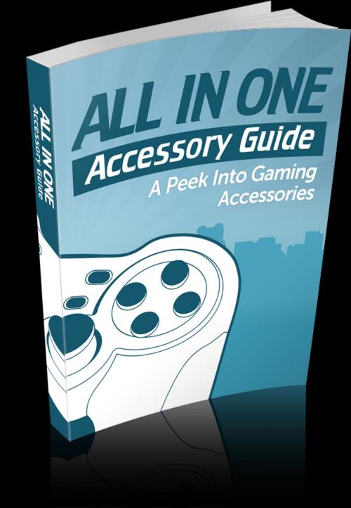 Cover of the book All In One Accessory Guide by Anonymous, Consumer Oriented Ebooks Publisher