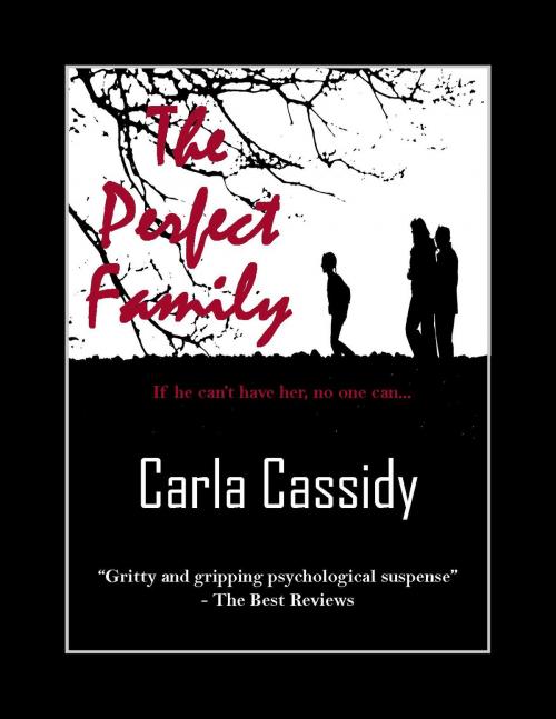 Cover of the book The Perfect Family by Carla Cassidy, Curtis Brown Unlimited