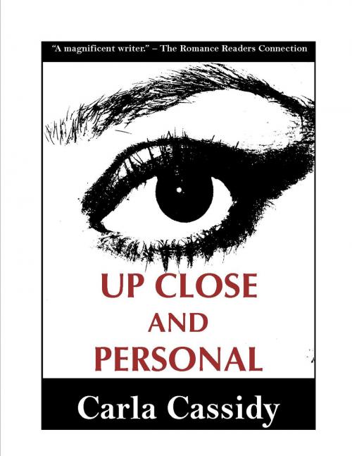 Cover of the book Up Close and Personal by Carla Cassidy, Curtis Brown Unlimited