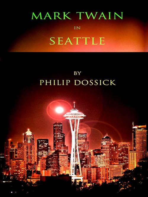 Cover of the book Mark Twain in Seattle by Philip Dossick, Editions Artisan Devereaux LLC