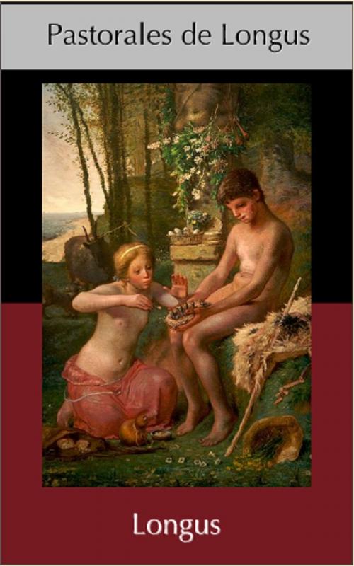Cover of the book Pastorales de Longus ou Daphnis et Chloé by Longus, PRB