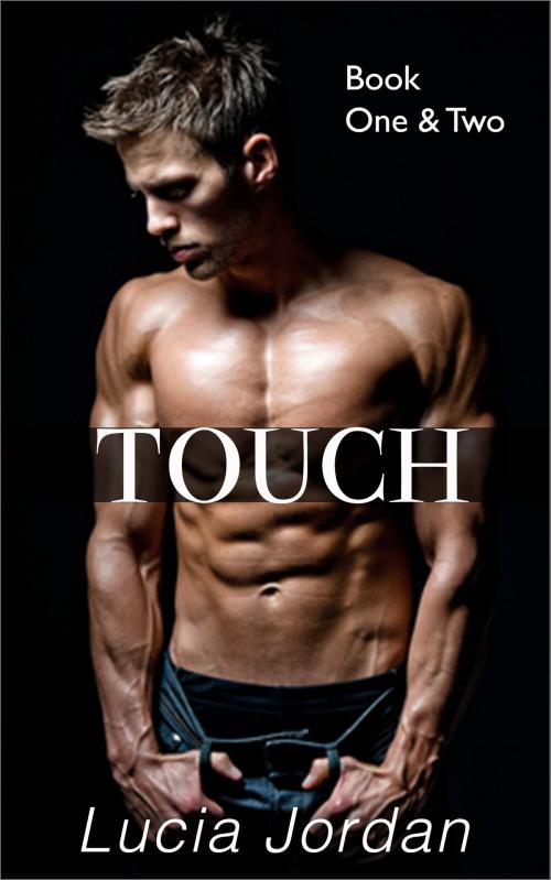 Cover of the book Touch Books One & Two by Lucia Jordan, Vasko