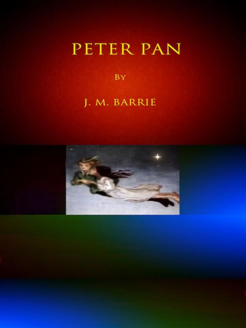 Cover of the book Peter Pan by J.M. Barrie, Editions Artisan Devereaux LLC