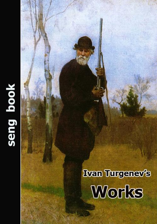 Cover of the book Ivan Turgenev’s Work by Ivan Turgenev, Seng Books