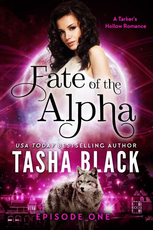 Cover of the book Fate of the Alpha: Episode 1 by Tasha Black, 13th Story Press