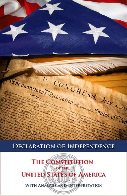 Cover of the book Declaration of Independence and The Constitution of the United States of America with Analysis and Interpretation (Annotated) by Benjamin Franklin, Thomas Jefferson, James Madison, JPU