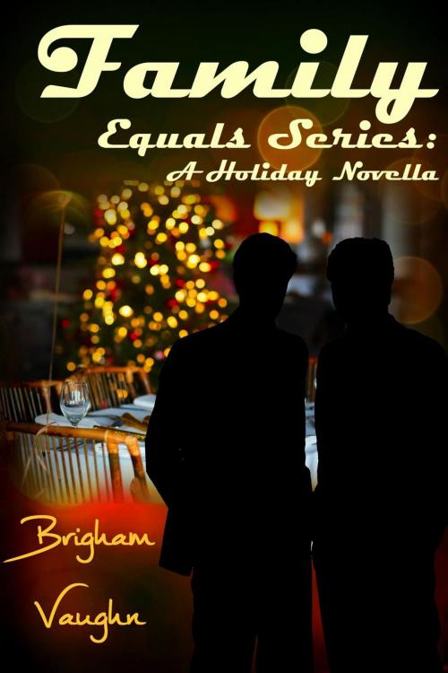 Cover of the book Family: A Holiday Novella by Brigham Vaughn, Brigham Vaughn