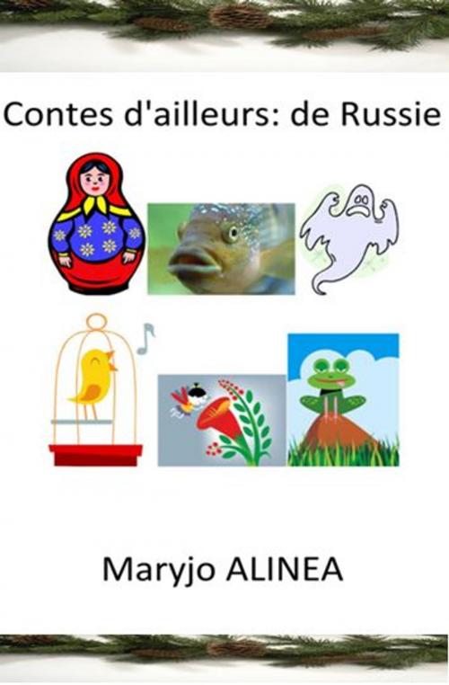 Cover of the book Contes d'ailleurs :de Russie by marie rosé guirao, Alinea Maryjo