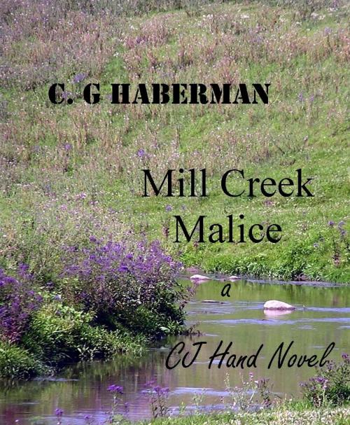 Cover of the book Mill Creek Malice by Clark Haberman, C. G. Haberman